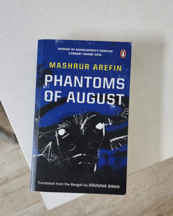Phantoms of August Paperback by Mashrur Arefin (Author), Arunava Sinha (Translator)