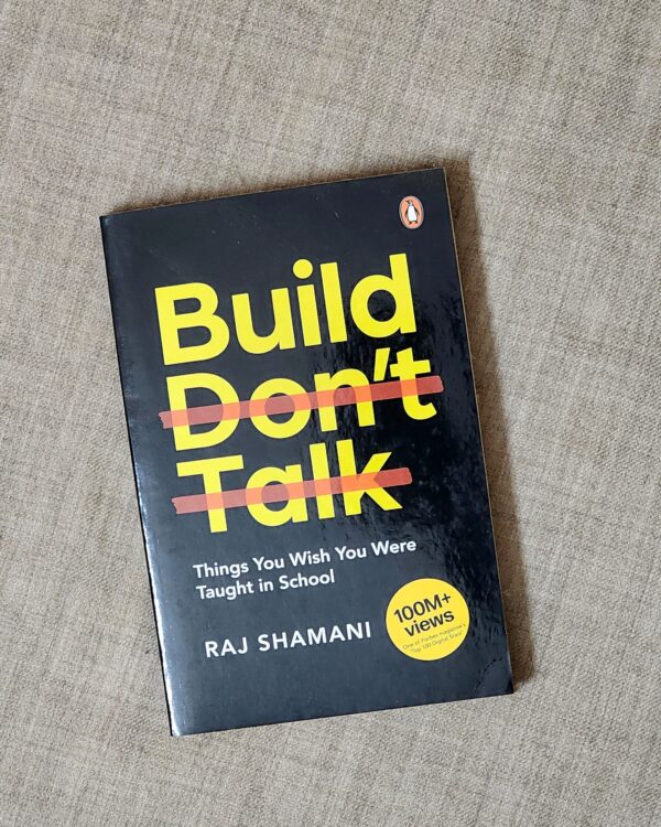 Build, Don't Talk: Things You Wish You Were Thought in School